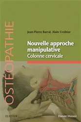 Book cover of Nouvelle approche manipulative. Colonne cervicale by Barral DO (UK), MRO F), Jean-Pierre