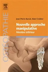 Book cover of Nouvelle approche manipulative - Membre inférieur by Barral DO (UK), MRO F), Jean-Pierre