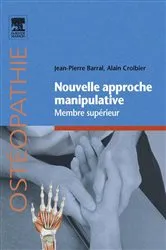 Book cover of Nouvelle approche manipulative. Membre supérieur by Barral DO (UK), MRO F), Jean-Pierre