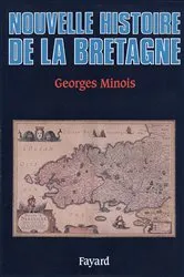 Book cover of Nouvelle Histoire de la Bretagne by Georges Minois