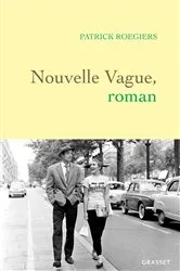 Book cover of Nouvelle vague, roman by Patrick Roegiers