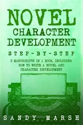 Book cover of Novel Character Development by Sandy Marsh