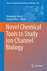 Book cover of Novel Chemical Tools to Study Ion Channel Biology by Christopher Ahern
