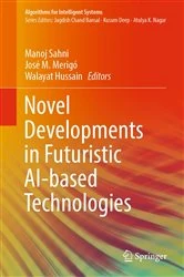 Book cover of Novel Developments in Futuristic AI-based Technologies by Manoj Sahni