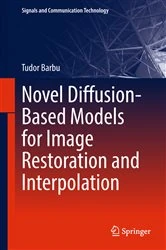 Book cover of Novel Diffusion-Based Models for Image Restoration and Interpolation by Tudor Barbu