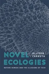 Book cover of Novel Ecologies by Allison Carruth