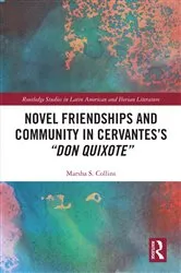 Book cover of Novel Friendships and Community in Cervantes’s “Don Quixote” by Marsha S. Collins