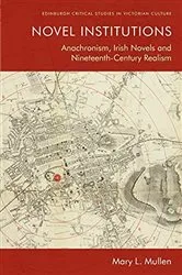 Book cover of Novel Institutions by Mary L. Mullen