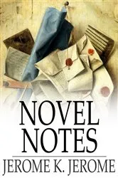 Book cover of Novel Notes by Jerome K. Jerome