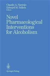Book cover of Novel Pharmacological Interventions for Alcoholism by Claudio A. Naranjo