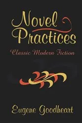 Book cover of Novel Practices by Eugene Goodheart