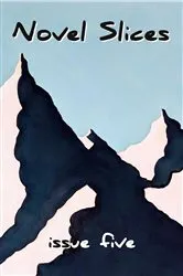 Book cover of Novel Slices Issue 5 by Unknown