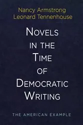 Book cover of Novels in the Time of Democratic Writing by Nancy Armstrong