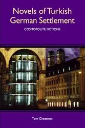 Book cover of Novels of Turkish German Settlement by Tom Cheesman
