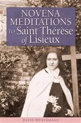 Book cover of Novena Meditations to Saint Thérèse of Lisieux by David Werthmann