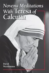 Book cover of Novena Meditations With Teresa of Calcutta by Unknown
