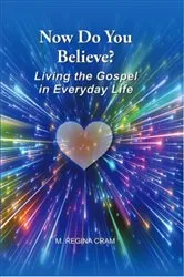 Book cover of Now Do You Believe? by M. Regina Cram