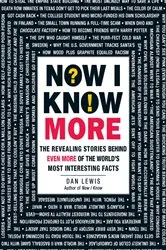 Book cover of Now I Know More by Dan Lewis
