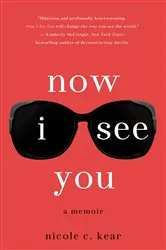 Book cover of Now I See You by Nicole C. Kear