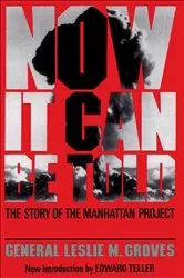 Book cover of Now It Can Be Told by Leslie M. Groves