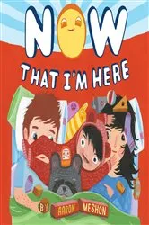 Book cover of Now That I'm Here by Aaron Meshon