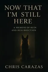 Book cover of Now That I'm Still Here by Unknown
