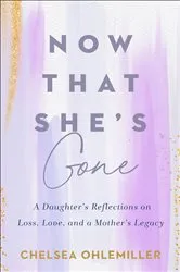 Book cover of Now That She's Gone by Chelsea Ohlemiller