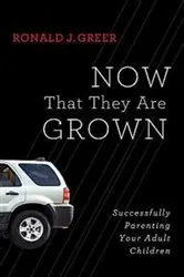 Book cover of Now That They Are Grown by Ronald J. Greer