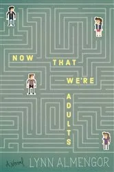 Book cover of Now That We're Adults by Lynn Almengor