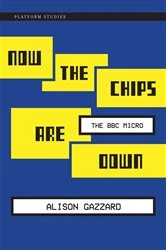 Book cover of Now the Chips Are Down by Alison Gazzard