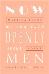 Book cover of Now We Can Talk Openly about Men by Martina Evans