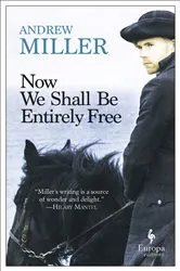 Book cover of Now We Shall Be Entirely Free by Andrew Miller