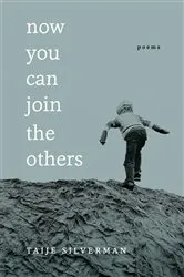 Book cover of Now You Can Join the Others by Taije Silverman