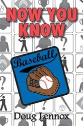 Book cover of Now You Know Baseball by Doug Lennox