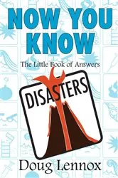 Book cover of Now You Know Disasters by Doug Lennox