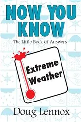 Book cover of Now You Know Extreme Weather by Doug Lennox