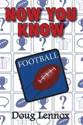 Book cover of Now You Know Football by Doug Lennox