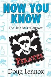 Book cover of Now You Know Pirates by Doug Lennox