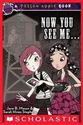 Book cover of Now You See Me ... (Poison Apple #4) by Jane B. Mason