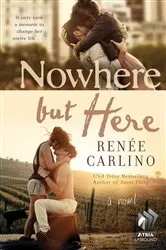 Book cover of Nowhere but Here by Renée Carlino