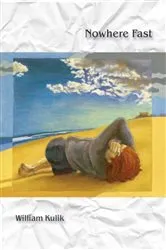 Book cover of Nowhere Fast by William Kulik
