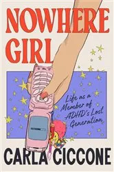 Book cover of Nowhere Girl by Carla Ciccone