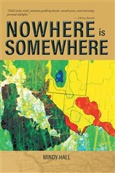 Book cover of Nowhere is Somewhere by Mindy Hall