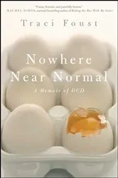 Book cover of Nowhere Near Normal by Traci Foust