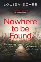 Book cover of Nowhere To Be Found by Louisa Scarr