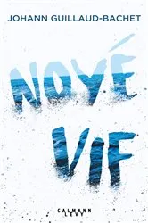 Book cover of Noyé vif by Johann Guillaud-Bachet