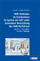 Book cover of NUB-Methoden im Krankenhaus im System der GKV unter besonderer Betrachtung des NUB-Verfahrens by Isabelle C. Hägele-Rebmann