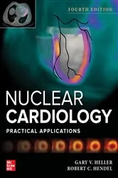 Book cover of Nuclear Cardiology: Practical Applications, Fourth Edition (4th ed.) by Gary V. Heller