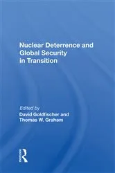Book cover of Nuclear Deterrence And Global Security In Transition by David Goldfischer
