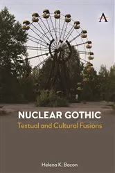 Book cover of Nuclear Gothic by Helena K Bacon